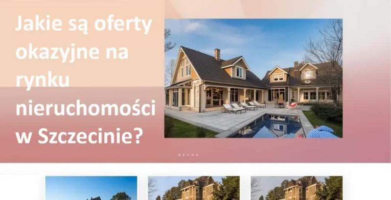 Jakie sa oferty okazyjne na rynku nieruchomoci w Szczecinie
